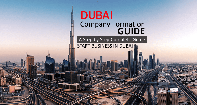 Company Formation in Dubai: A Step by Step Complete Guide