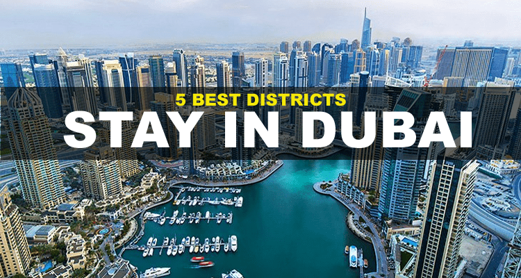 Districts to Stay in Dubai