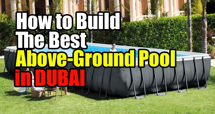 Best Above-Ground Pool in Dubai