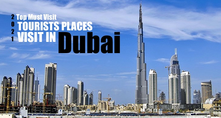 Top Tourist Places in Dubai in 2021