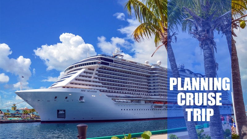 Planning a Cruise Trip