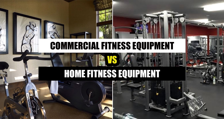 Difference between Commercial and Home Fitness Equipment