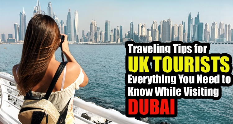 Travel Tips for UK Tourist to Dubai
