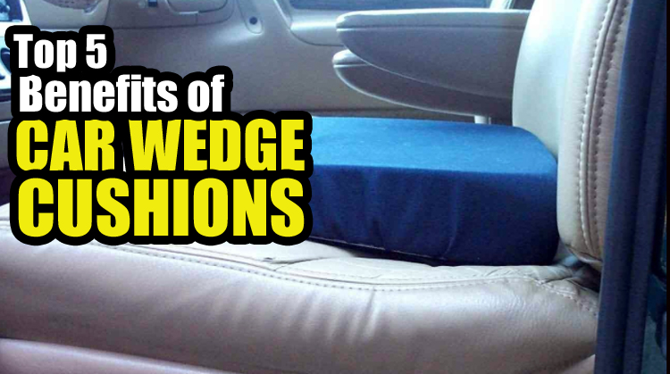 benefits of Car Wedge Cushion