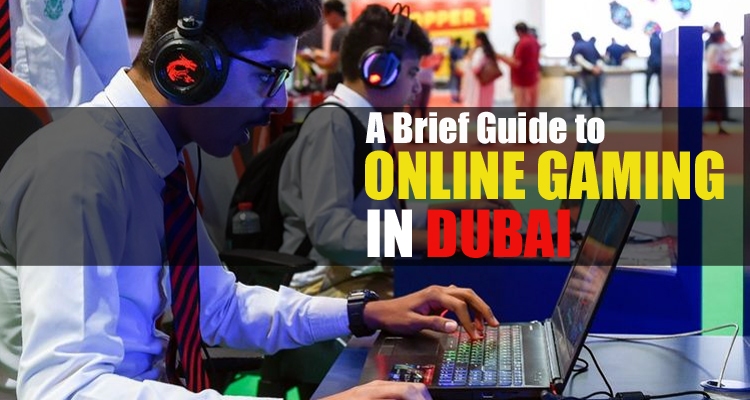 Brief Guide to Online Gaming in Dubai