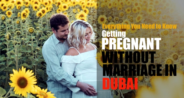 Getting Pregnant without Marriage in Dubai