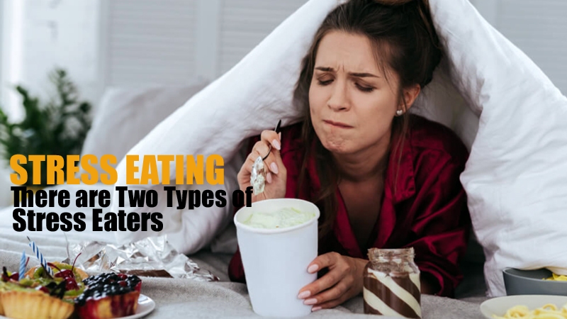 Types of Stress Eating