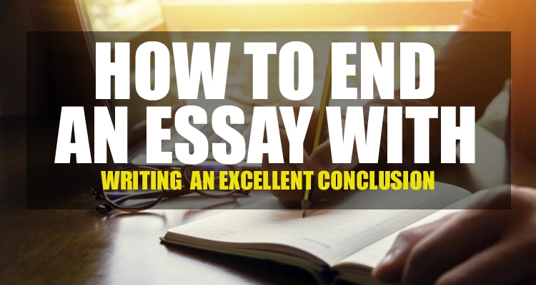 good ways to end an essay