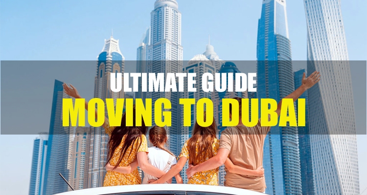 Ultimate Guide to Moving to Dubai
