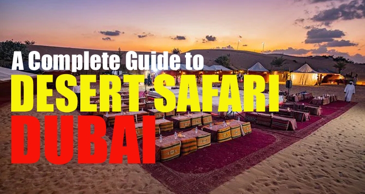 Dubai Desert Safari Guide