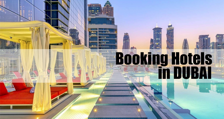 Tips of Booking Hotels in Dubai