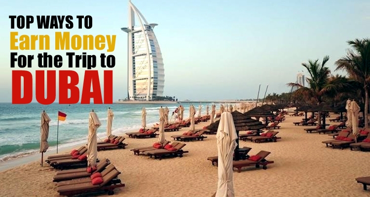 Earn Money for the Trip to Dubai
