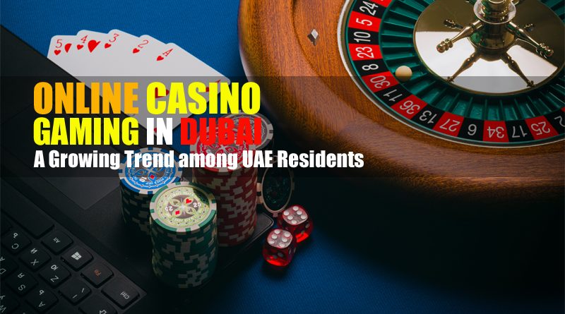 Online Casino Gaming in Dubai