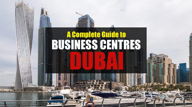 Complete Guide to Business Centres in Dubai