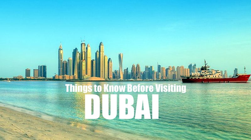 Things to know Before Visiting Dubai