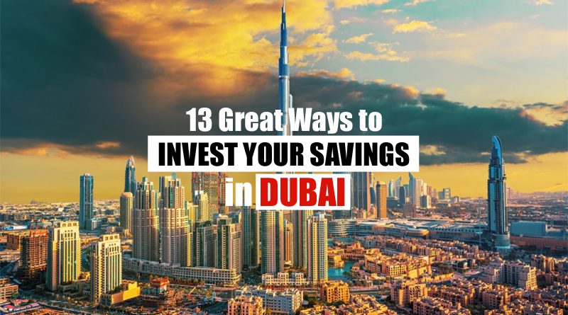 Great Ways to Invest Your Savings in Dubai