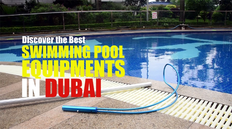 Best Swimming Pool Equipments in Dubai