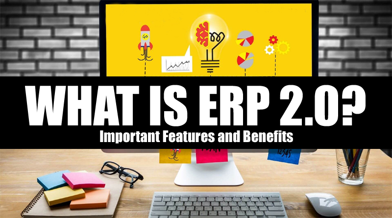 What is ERP 2.0