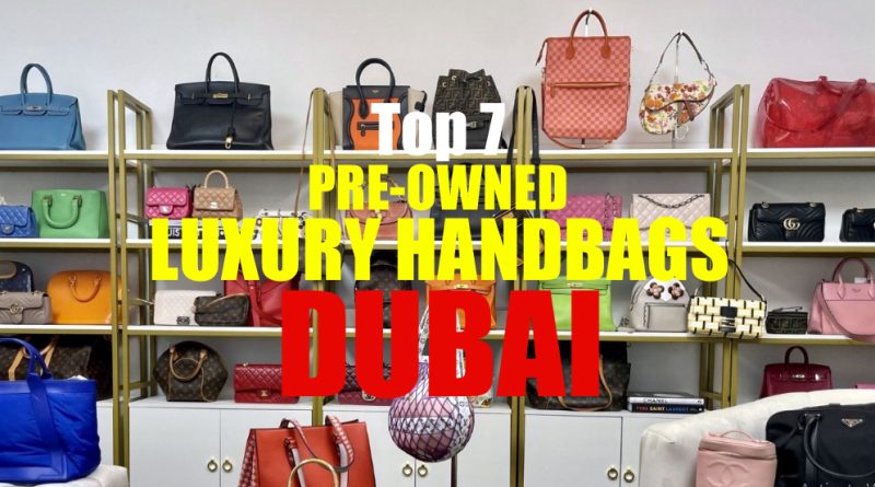 Top Pre-Owned Luxury Handbags in Dubai