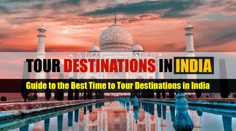 Guide to Tour Destinations in India