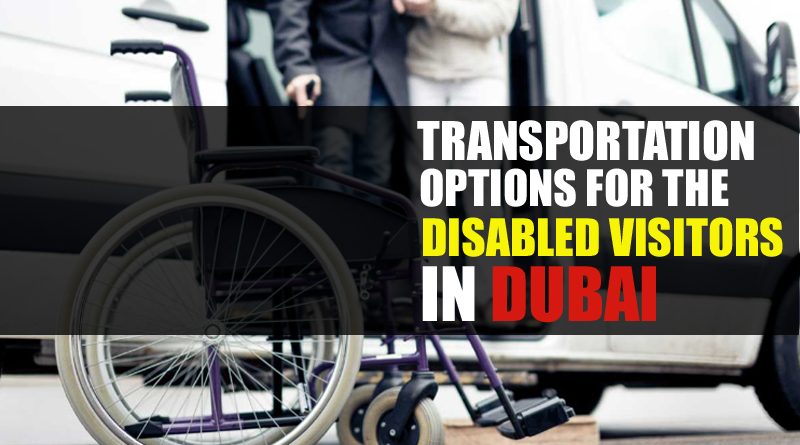 Transportation Options for the Disabled Visitors in Dubai
