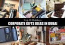 Top 10 Corporate Gifts Ideas in Dubai