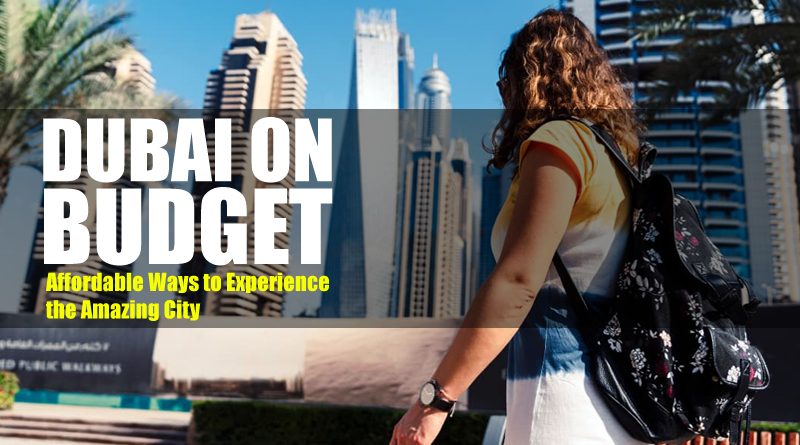 Dubai on a Budget for an Amazing City