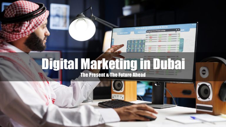 Digital Marketing In Dubai The Present The Future Ahead