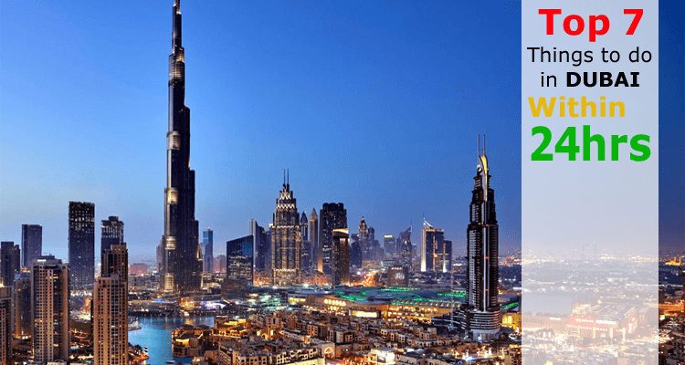 Things to do in Dubai within 24hrs
